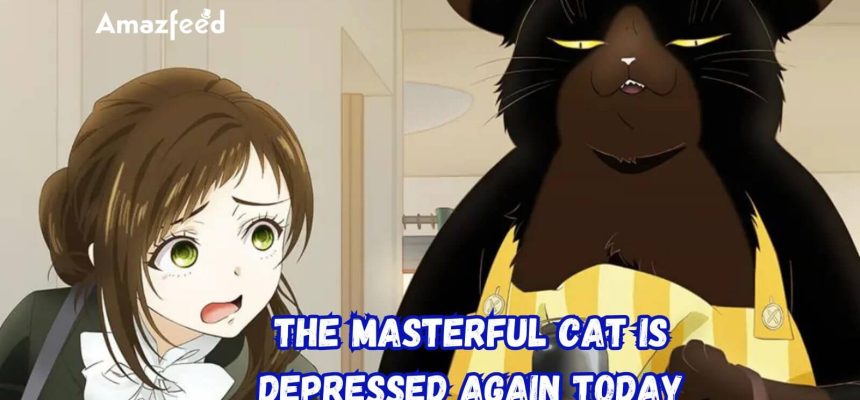 The Masterful Cat Is Depressed Again Today Season 2 Release Date, Trailer, Cast, Where To Watch? & More » Full – #Entertainment