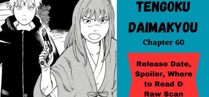 Tengoku Daimakyou Chapter 60 Release Date, Spoiler, Where to Read & Raw Scan » Full – #Entertainment