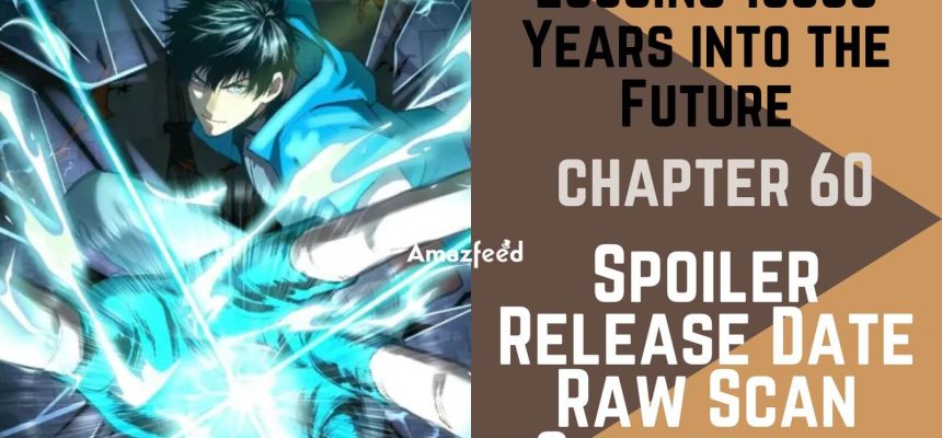 Logging 10000 Years Into The Future Chapter 60 Reddit Spoilers, Raw Scan, Release Date & Where To Read? » Full – #Entertainment
